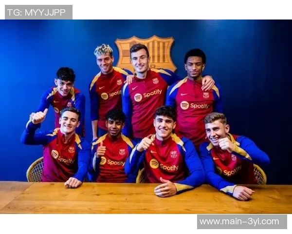 巴黎巴萨身价最高11人阵容解析亚马尔领衔K77佩德里闪耀其中